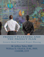 Project Planning and the Project Plan: Scenario Based Practical Project Planning