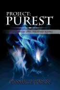 Project: Purest: Phase One: Phoenix Rising