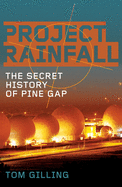Project Rainfall: The Secret History of Pine Gap