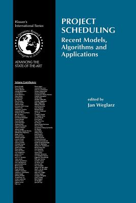 Project Scheduling: Recent Models, Algorithms and Applications - Weglarz, Jan (Editor)