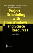 Project Scheduling with Time Windows and Scarce Resources: Temporal and Resource-Constrained Project Scheduling with Regular and Nonregular Objective Functions