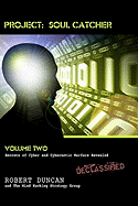 Project: Soul Catcher: Secrets of Cyber and Cybernetic Warfare Revealed