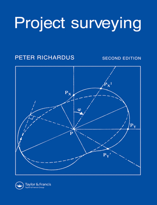 Project Surveying: Completely Revised 2nd Edition - General Adjustment and Optimization Techniques with Applications to Engineering Surveying - Richardus, Peter