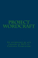 Project Wordcraft: An anthology by 4th graders at HCC at Cascadia Elementary