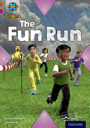 Project X Origins: Brown Book Band, Oxford Level 10: Fast and Furious: The Fun Run - Powling, Chris