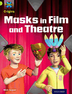 Project X Origins: Lime Book Band, Oxford Level 11: Masks and Disguises: Masks in Film and Theatre - Gowar, Mick