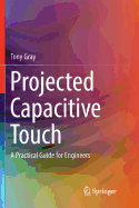 Projected Capacitive Touch: A Practical Guide for Engineers