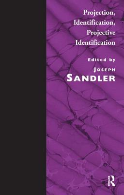 Projection, Identification, Projective Identification - Sandler, Joseph (Editor)