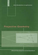 Projective Geometry: From Foundations to Applications