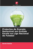 Projectos de Energia Renovvel em Grande Escala na Liga Nacional de Futebol