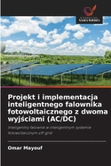 Projekt i implementacja inteligentnego falownika fotowoltaicznego z dwoma wyj ciami (AC/DC)