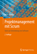 Projektmanagement Mit Scrum: Tools Zur Entwicklung Von Software