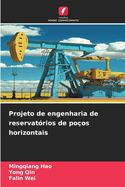 Projeto de engenharia de reservat?rios de po?os horizontais