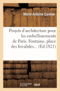 Projets d'architecture pour les embellissements de Paris. 1826 - Carme, Marie-Antoine