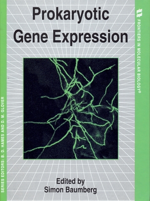 Prokaryotic Gene Expression - Baumberg, Simon (Editor)