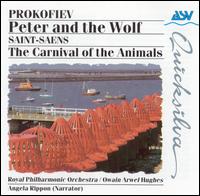 Prokofiev: Peter and the Wolf; Saint-Saens: The Carnival of the Animals - Angela Rippon / Owain Arwel Hughes / Royal Philharmonic Orchestra