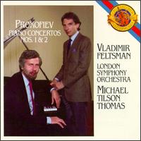 Prokofiev: Piano Concertos Nos. 1 & 2 - Vladimir Feltsman (piano); London Symphony Orchestra; Michael Tilson Thomas (conductor)