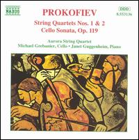 Prokofiev: String Quartets Nos. 1 & 2; Cello Sonata - Aurora String Quartet; Janet Goodman Guggenheim (piano); Micheal Grebanier (cello)