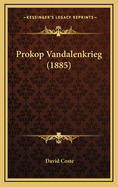 Prokop Vandalenkrieg (1885)