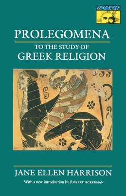 Prolegomena to the Study of Greek Religion - Harrison, Jane Ellen