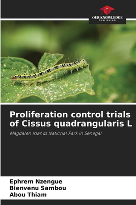 Proliferation control trials of Cissus quadrangularis L - Nzengue, Ephrem, and Sambou, Bienvenu, and Thiam, Abou