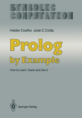 PROLOG by Example: How to Learn, Teach and Use It - Coelho, Helder, and Cotta, Jose C