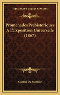 Promenades Prehistoriques A L'Exposition Universelle (1867)