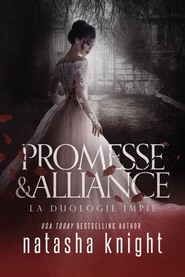 Promesse & Alliance: La Duologie impie - Translation, Valentin (Translated by), and Marcy, Lise (Translated by), and Knight, Natasha