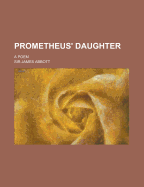 Prometheus' Daughter: A Poem