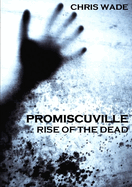 Promiscuville: Rise of the Dead