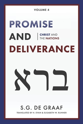 Promise and Deliverance: Christ and the Nations - De Graaf, S G, and Runner, H Evan (Translated by), and Runner, Elisabeth W (Translated by)