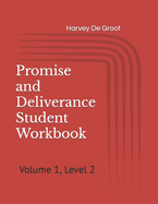 Promise and Deliverance Student Workbook: Volume 1, Level 2