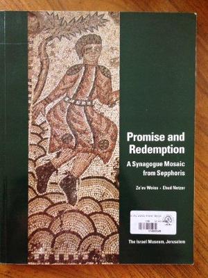 Promise and Redemption: A Synagogue Mosaic from Sepphoris - Weiss, Ze'eu, and Netzer, Ehud