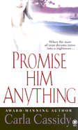 Promise Him Anything - Cassidy, Carla