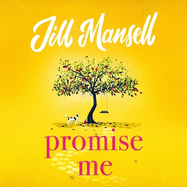 Promise Me: The irresistible, feelgood bestseller from the author of THE WEDDING OF THE YEAR