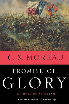 Promise of Glory: A Novel of Antietam - Moreau, C X