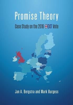 Promise Theory: Case Study on the 2016 Brexit Vote - Burgess, Mark, and Bergstra, Jan