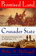 Promised Land, Crusader State: American Encounter with the World Since 1776