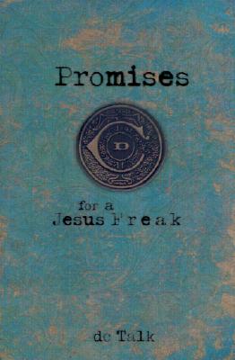 Promises for a Jesus Freak - D C Talk