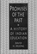 Promises of the Past: A History of Indian Education