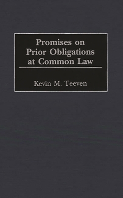 Promises on Prior Obligations at Common Law - Teeven, Kevin M