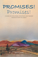 Promises! Promises!: A story of overcoming deception and tragedy through faith in Christ.