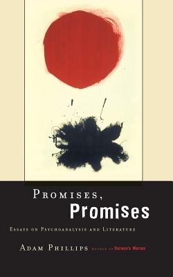 Promises, Promises: Essays on Literature and Psychoanalysis - Phillips, Adam