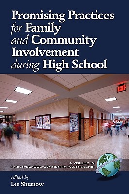 Promising Practices for Family and Community Involvement during High School (PB) - Shumow, Lee (Editor)
