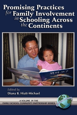 Promising Practices for Family Involvement in Schooling Across the Continents - Hiatt-Michael, Diana B (Editor)
