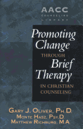 Promoting Change Through Brief Therapy in Christian Counseling
