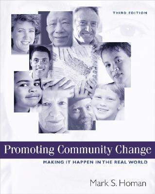 Promoting Community Change: Making It Happen in the Real World - Homan, Mark S