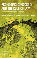 Promoting Democracy and the Rule of Law: American and European Strategies