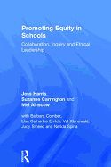 Promoting Equity in Schools: Collaboration, Inquiry and Ethical Leadership