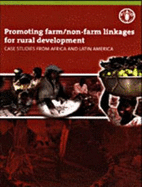 Promoting Farm/non-farm Linkages for Rural Development: Case Studies from Africa and Latin America